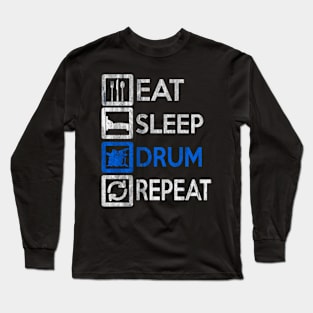 Drummer Eat Sleep Drums Repeat Drums Long Sleeve T-Shirt